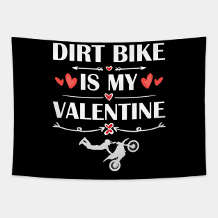 dirt bike Is My Valentine T-Shirt Funny Humor Fans Tapestry