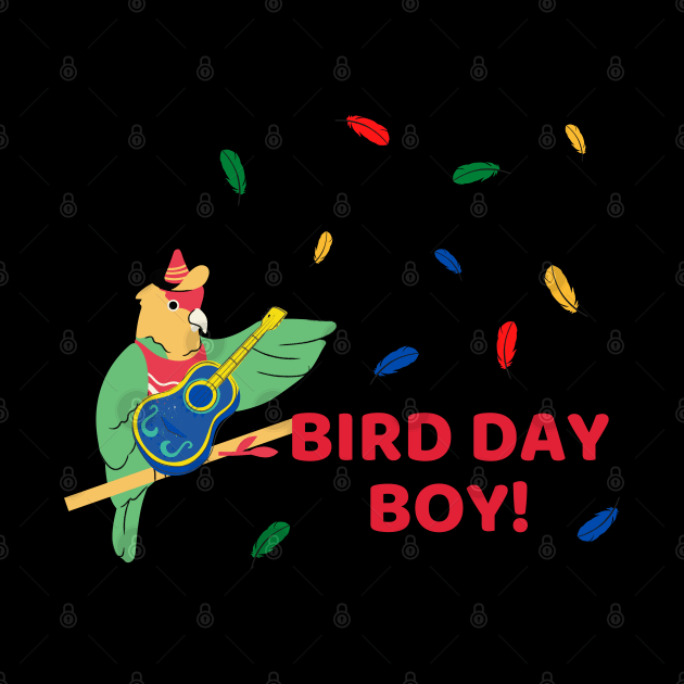 Parrot bird owners and lovers - Bird day boy (for birthday boys) by apparel.tolove@gmail.com