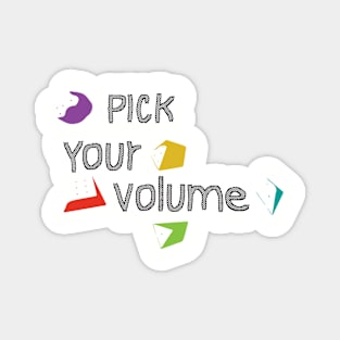 Pick your volume Magnet