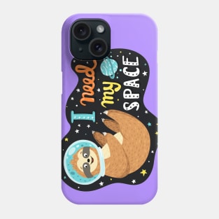 I Need My Space Funny Quote Cute Sloth Lover In Space Phone Case