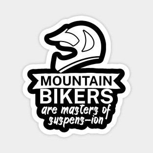 Mountain bikers are masters of suspens ion Magnet