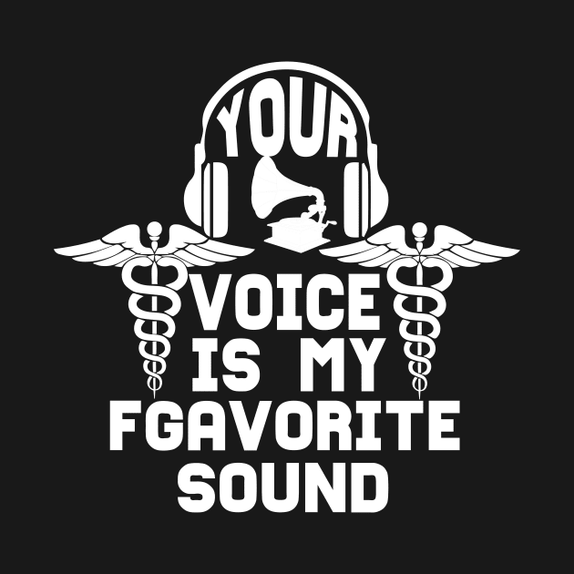 Your voice is my fgavorite soung tee design birthday gift graphic by TeeSeller07