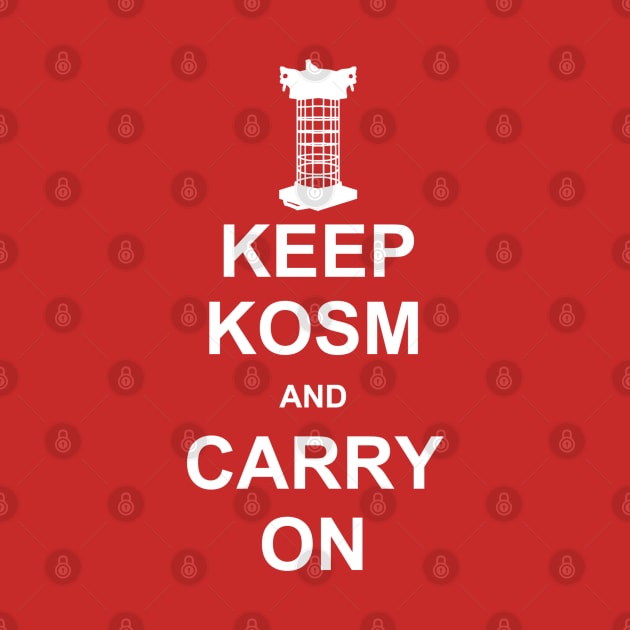 Keep Kosm And Carry On by Hollarity