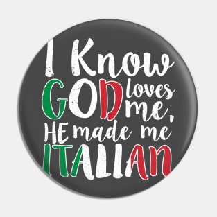 God Loves Me He Made Me Italian Flag Colors T-Shirt Pin