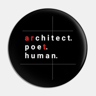 Architect Poet Human Pin