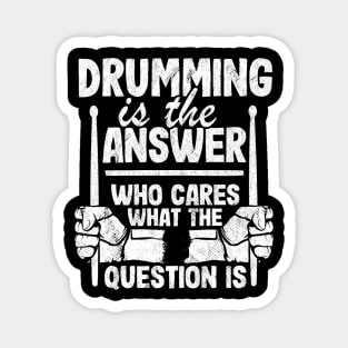 Drumming Is The Answer Drummer Gift Drums Funny Magnet