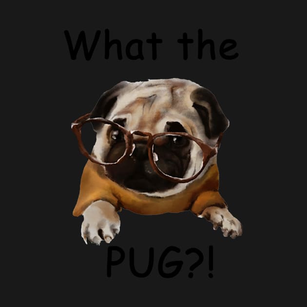 What the pug?! by ArtInPi