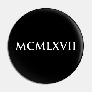 1967 MCMLXVII (Roman Numeral) Pin