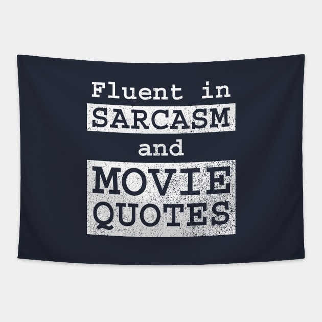 Fluent in Sarcasm and Movie Quotes Tapestry by GloopTrekker