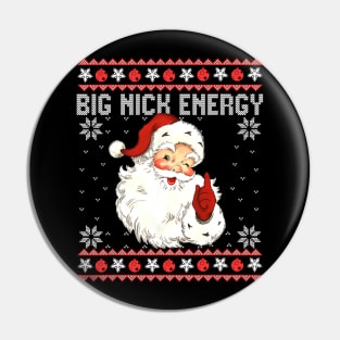 Big Nick Energy Santa Naughty Ugly Christmas Pin