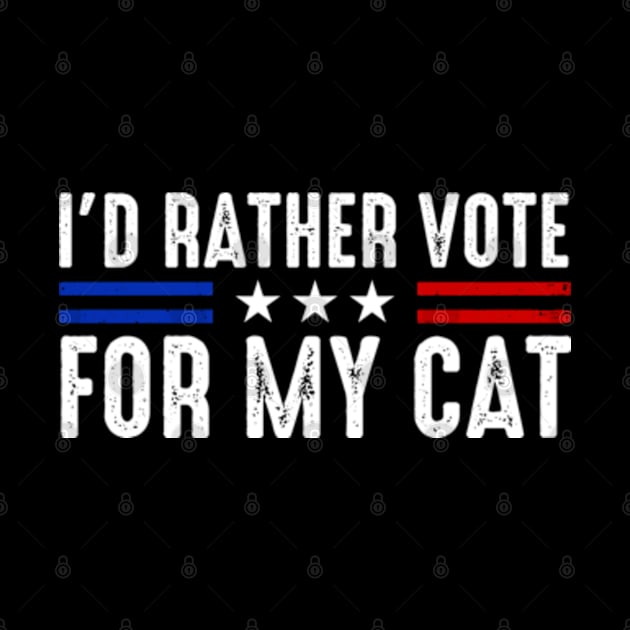 I'd Rather Vote for My Cat by GreenCraft