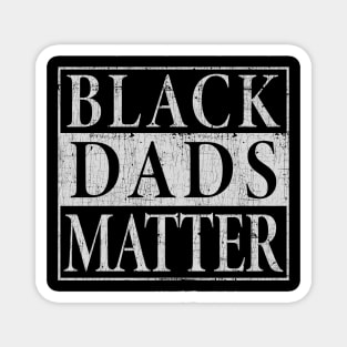 Black Dads Matter Magnet