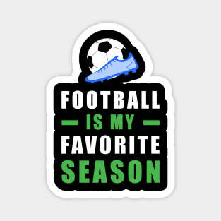 Football / Soccer Is My Favorite Season Magnet