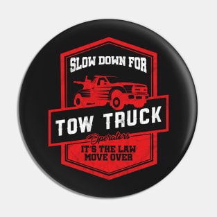 Tow Truck Operator Gift Slow Down Move Over Cool Pin