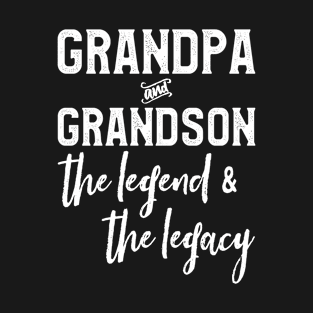 Grandpa and Grandson The Legend and The Legacy for Grandpa T-Shirt