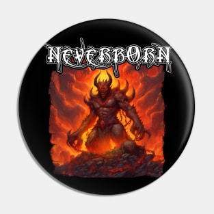 Neverborn Pin