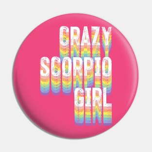 CRAZY SCORPIO GIRL Pin