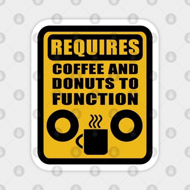 Requires coffee and donuts to function Magnet by Duckfieldsketchbook01