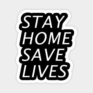 Stay Home Save Lives Magnet