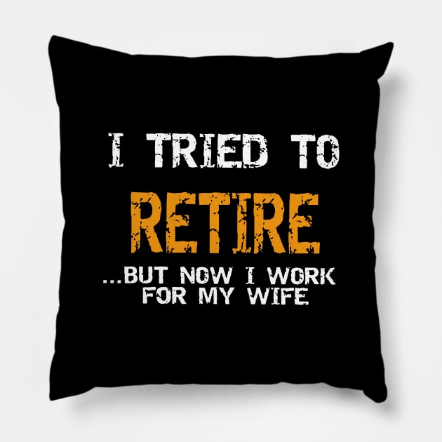 I Tried To Retire.. Pillow by kaulang