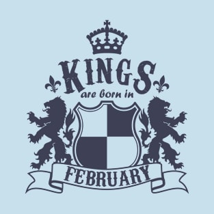 Kings are born in February T-Shirt