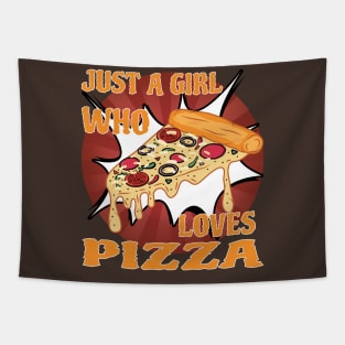 Funny Saying Just A Girl Who Loves Pizza Gift for Girls Tapestry