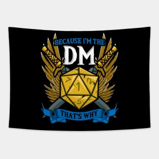 Because I'm The DM Funny Vintage RPG Gift Tapestry