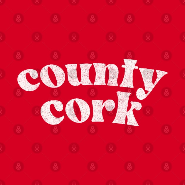 County Cork - Irish Pride County Gift by feck!