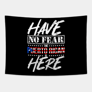 Have No Fear Puerto Rican is Here - Puerto Rico Pride Tapestry