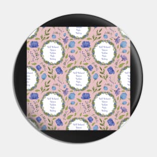 Well Behaved Women Seldom Make History - A Floral Pattern Pin