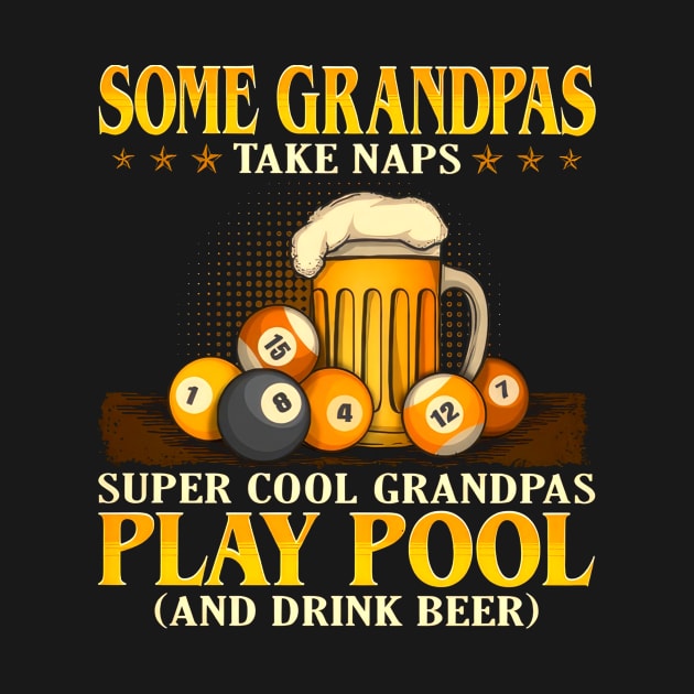 Some Grandpas Take Naps Super Cool Grandpas Play Pool by nakaahikithuy