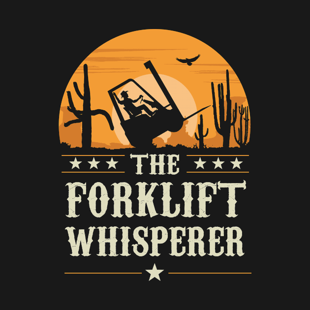 The Forklift Whisperer funny forklift operator by tshirtguild