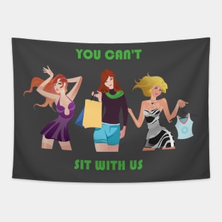You can't sit with us Tapestry