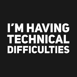 Technical Difficulties T-Shirt