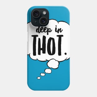 Deep In Thot (Font) Phone Case