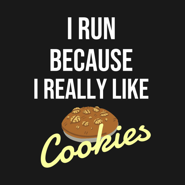 I run because I really like cookies by Dogefellas