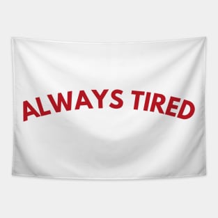 Always Tired. Mom Mum Life. Funny Mom Quote. Great gift for busy moms. Red Tapestry