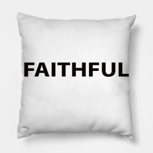 Faithful Cool Inspirational Christian Pillow