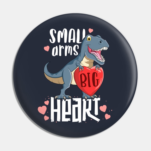 Small Arms Big Heart T-Shirt Valentines Day T Rex Dinosaur Pin by 14thFloorApparel