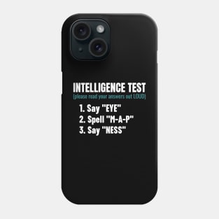 Intelligence Test Say Eye M A P Ness Funny Dad Joke Phone Case