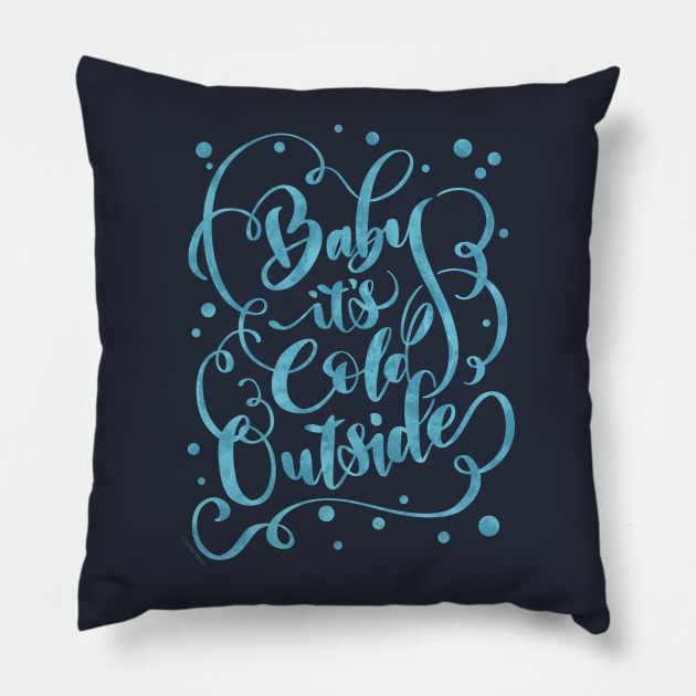 Winter Quote Baby It's Cold Outside Blue Snow Design Pillow by DoubleBrush