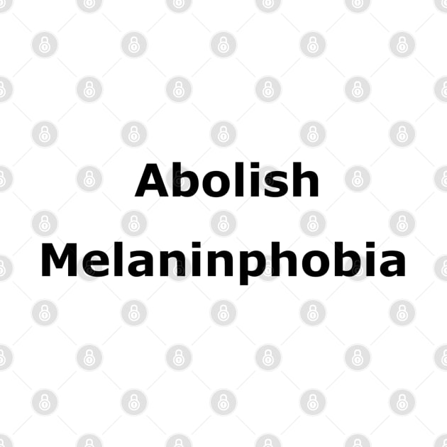Abolish Melaninphobia by Jedi Temple