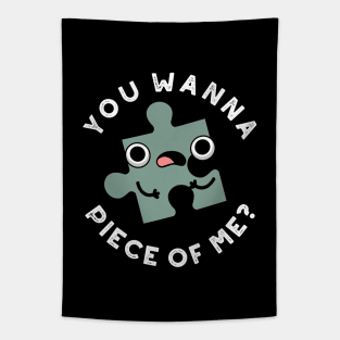 You Wanna Piece Of Me Cute Jigsaw Pun Tapestry