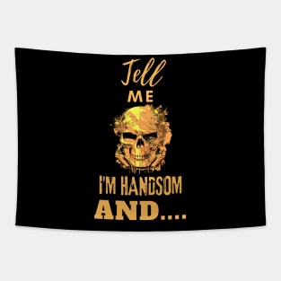 Tell me I am handsome, skull design - classic Tapestry