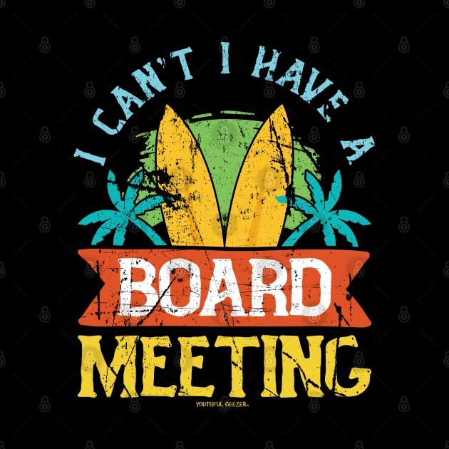 I Cant I Have A Board Meeting by YouthfulGeezer