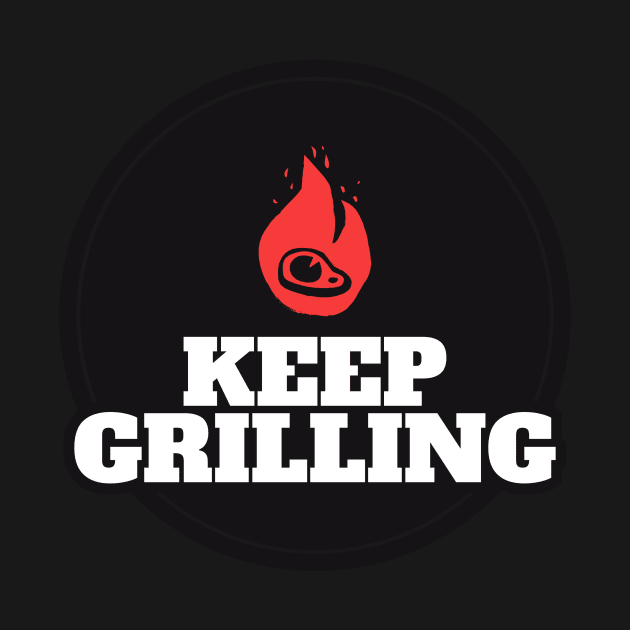 KEEP GRILLING by INNATE APPAREL