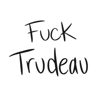 F*ck Trudeau T-Shirt