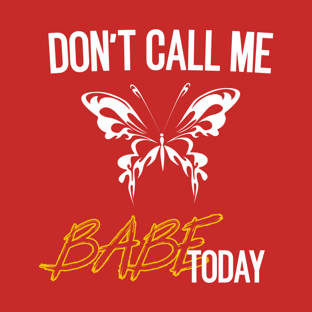 don't call me babe today !! Butterfly white and yellow design by TareQ-DESIGN