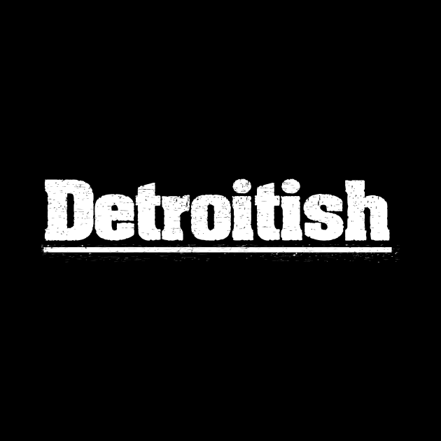 Detroit ish Vintage Distressed by Evan Derian