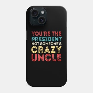 Crazy Uncle crazy uncle meme Phone Case